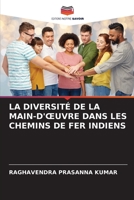 La Diversit? de la Main-d'Oeuvre Dans Les Chemins de Fer Indiens 6205373688 Book Cover