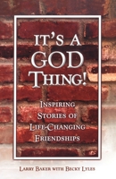 It's a God Thing!: Inspiring Stories of Life-Changing Friendships 0615525237 Book Cover