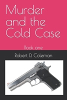 Murder and the Cold Case: Book 1 1655728962 Book Cover