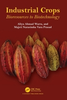 Industrial Crops: Bioresources to Biotechnology 0367360462 Book Cover
