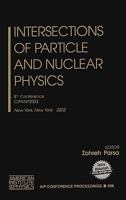 Intersections of Particle and Nuclear Physics: 8th Conference CIPANP2003 (AIP Conference Proceedings / High Energy Physics) 0735401691 Book Cover