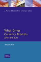 What Drives Currency Markets ("Financial Times") 0273630717 Book Cover
