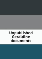 Unpublished Geraldine documents 5518829469 Book Cover