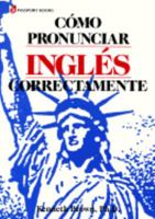 Como pronunciar inglés correctamente 084420837X Book Cover