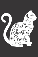 One Cat Short of Crazy: Funny Sassy Quote Notebook Holiday Gag Gift Exchange for Friend or Co-Worker Who Enjoys Snarky Sarcastic Jokes 1702401510 Book Cover
