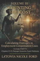 Volume III: Counting the Cost: Calculating Damages in Employment Compensation Cases (Compensation Litigation Series) B0F7GM3ZQV Book Cover