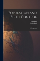 Population and Birth-Control: A Symposium 1017147507 Book Cover