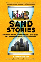 Sand Stories: Surprising Truths about the Global Sand Crisis and the Quest for Sustainable Solutions 1838125205 Book Cover