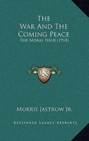 The War and the Coming Peace 114137322X Book Cover