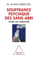 Souffrance Psychique Des Sans-Abri: Vivre Ou Survivre 2738128637 Book Cover