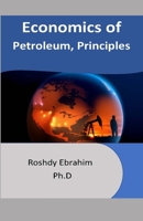 Economics of Petroleum, Principles 1980391076 Book Cover