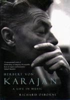 Herbert von Karajan: A Life in Music 0712664653 Book Cover
