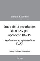 Étude de la sécurisation d’un LAN par approche IDS/IPS (French Edition) 2414579285 Book Cover