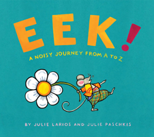 Eek!: A Noisy Journey from A to Z 1682631699 Book Cover
