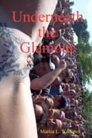 Underneath The Glamour 1440488150 Book Cover