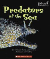 Predators of the Sea (Undersea Encounters) 0516254650 Book Cover