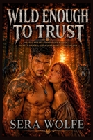 Wild Enough to Trust: A Fated Wolves Standalone Romance - Secrets, Danger, and a Love Worth Fighting For B0HBK6MRQ6 Book Cover