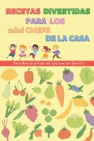 Recetas Divertidas para los mini Chefs de la casa: Descubre el placer de cocinar en familia (Spanish Edition) B0F84KQFN7 Book Cover