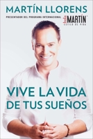 Vive la vida de tus sue±os (Live the life of Your Dreams): Tu guía al éxito y la felicidad 0983645094 Book Cover