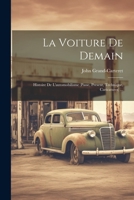 La Voiture De Demain: Histoire De L'automobilisme (Passe, Present, Technique, Caricatures) ... (French Edition) 1022812270 Book Cover