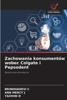Zachowania konsumentów wobec Colgate i Pepsodent (Polish Edition) 6209771165 Book Cover
