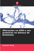 Alterações no ADN e nas proteínas na doença de Alzheimer (Portuguese Edition) 6630165128 Book Cover