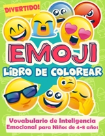 Divertido! Emoji Libro de Colorear Vocabulario de Inteligencia Emocional para Niños de 4-8 años (Psicología aplicada a la enseñanza) B08FTG7MMZ Book Cover