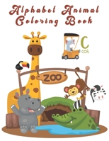 Alphabet Animal Coloring Book: An Activity Book for Toddlers and Preschool Kids to Learn the English Alphabet Letters from A to Z 1654509787 Book Cover