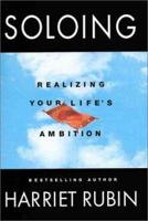 Soloing: Realizing Your Life's Ambition 0066620147 Book Cover