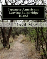 Japanese Americans Leaving Bainbridge Island: The First Forced To Leave During World War II 1535400943 Book Cover