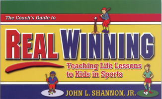 The Coach's Guide to Real Winning: Teaching Life Lessons to Kids in Sports 1886039569 Book Cover