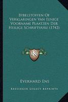 Bybelstoffen Of Verklaringen Van Eenige Voorname Plaatzen Der Heilige Schriftuure (1742) 116591963X Book Cover
