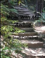 Walk with Me Awhile 1257063154 Book Cover