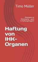 Haftung von IHK-Organen: Ehrenamt ist Ehrensache - auch in Haftungsfragen? 1090957939 Book Cover