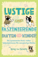 Lustige und faszinierende Fakten für Kinder: Ein spannendes Buch voller Informationen für neugierige Kinder 1923029010 Book Cover