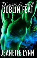 Warts & All: Goblin Feat B0B5KQ476J Book Cover