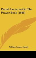 Parish lectures on the prayer-book 1164896601 Book Cover
