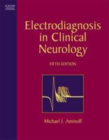 Electrodiagnosis in Clinical Neurology 0443080216 Book Cover