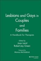 Lesbians and Gays in Couples and Families: A Handbook for Therapists 0787902225 Book Cover