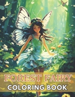 Forest Fairy Coloring Book for Adult: New and Exciting Designs Suitable for All Ages B0CQSQBN6Z Book Cover