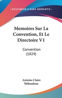 Memoires Sur La Convention, Et Le Directoire V1: Convention (1824) 1160185816 Book Cover
