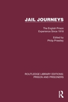 Jail Journeys: The English Prison Experience Since 1918 (Routledge Library Editions: Prison and Prisoners) 1032563311 Book Cover
