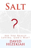 Salt: Are You Really Loving, God's Way? 1543024270 Book Cover