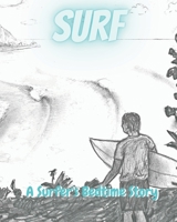 Surf: A Surfer's Bedtime Story B08MSLXFDS Book Cover