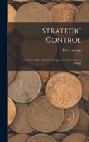 Strategic Control: A Framework for Effective Response to Environmental Change 1019261048 Book Cover