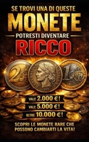 Se trovi una di queste monete potresti diventare ricco: La guida pratica alle monete che possono valere migliaia di euro (Italian Edition) B0GHZGR7X6 Book Cover