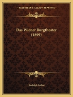 Das Wiener Burgtheater (Classic Reprint) 1148201971 Book Cover