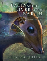 Eating the Liver of the Earth 1925748294 Book Cover