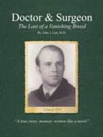 Doctor & Surgeon: The Last of a Vanishing Breed 161468720X Book Cover