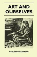 Art And Ourselves 1446507068 Book Cover